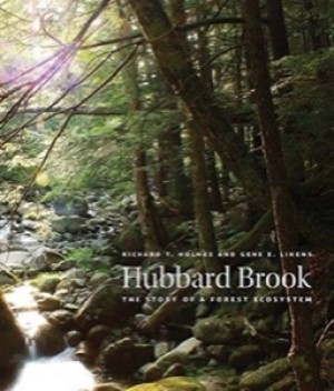 Hubbard Brook: The Story of a Forest Ecosystem by: Holmes, Richard T./ Likens, Gene E.