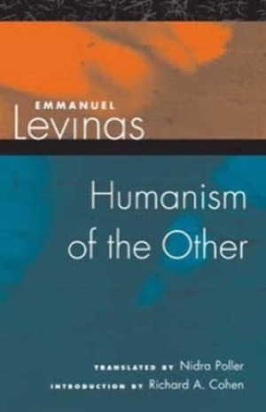 Humanism of the Otherby: Emmanuel Levinas / Nidra Poller (Translator), Richard A. Cohen (Introduction)
