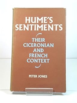 Hume's Sentiments: Their Ciceronian and French Contextby: Jones, Peter