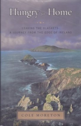 Hungry for Home - Leaving the Blaskets: A Journey From the Edge of Irelandby: Moreton, Cole