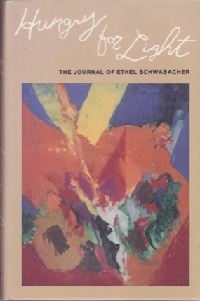 Hungry for Light: The Journal of Ethel Schwabacherby: Schwabacher, Ethel; Brenda S. Webster and Judith Emlyn Johnson 