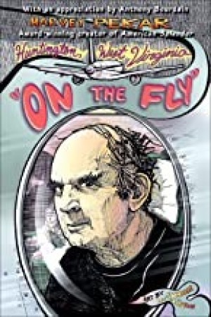 Huntington, West Virginia "On the Fly" by: Pekar, Harvey