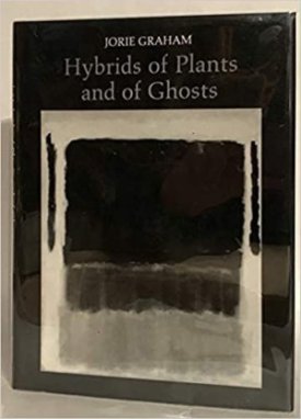 Hybrids of Plants and of Ghosts (SIGNED COPY)by: Graham, Jorie