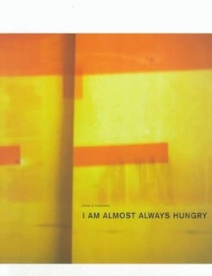 I Am Almost Always Hungryby: Cahan & Associates