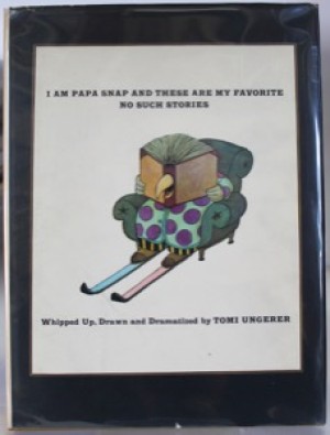 I Am Papa Snap and these are my Favorite No Such Storiesby: Ungerer, Tomi