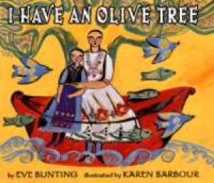 I Have an Olive Tree by: Bunting, Eve/ Barbour, Karen 