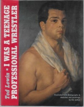 I Was a Teenage Professional Wrestlerby: Lewin, Ted
