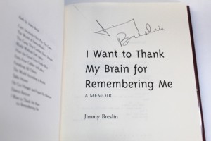 I want to Thank My Brain For Remembering Me: A Memoir (SIGNED COPY)by: Breslin, Jimmy