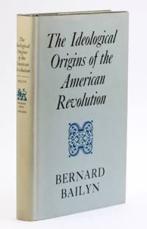 Ideological Origins of the American Revolutionby: Bernard Bailyn