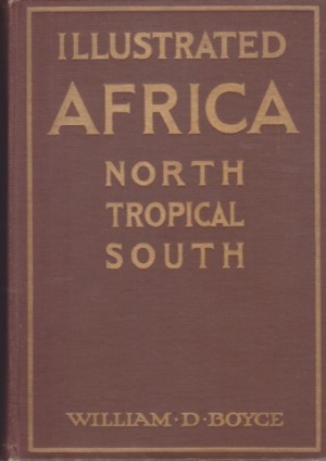 Illustrated Africa: North Tropical Southby: Boyce, William D. 