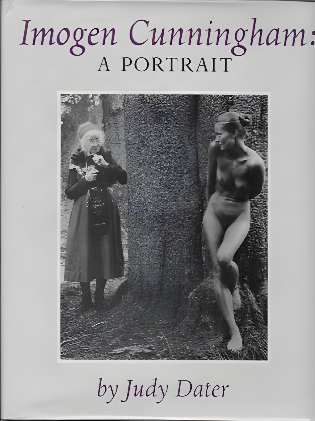 Imogen Cunningham: A Portraitby: Dater, Judy