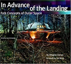 In Advance of the Landing: Folk Concepts of Outer Spaceby: Curran, Douglas