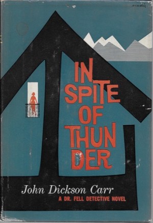 In Spite of Thunder: A Dr. Fell Detective Novelby: Carr, John Dickson