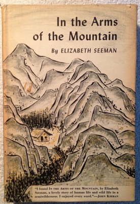 In the Arms of the Mountain: An Intimate Journal of the Great Smokies by: Elizabeth Seeman