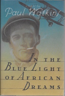 In the Blue Light of African Dreams (SIGNED COPY)by: Watkins, Paul