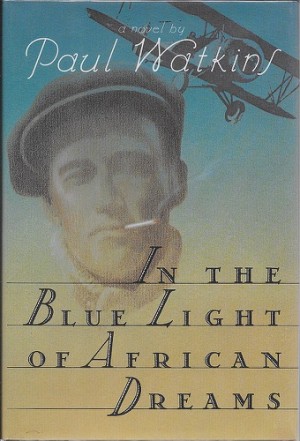 In the Blue Light of African Dreams (SIGNED COPY)by: Watkins, Paul