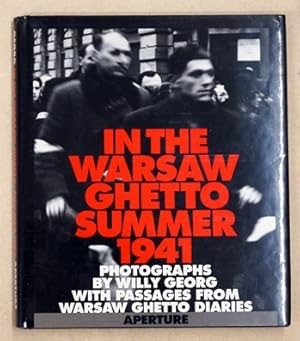 In the Warsaw Ghetto, Summer 1941: Photographs by Willy Georg by: Georg Willy (photos by) Scharf, Rafael (passages compiled by)