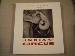 Indian Circus by: Mark, Mary Ellen; foreword by John Irving