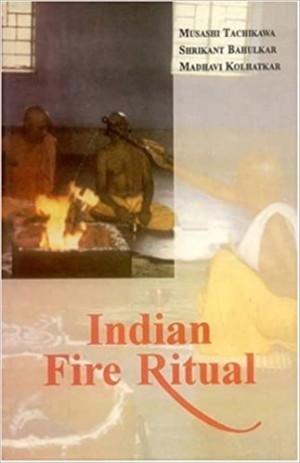 Indian Fire Ritualby: Tachikawa, Musashi ; Bahulkar, Shrikant And Kolhatkar, Madhavi.