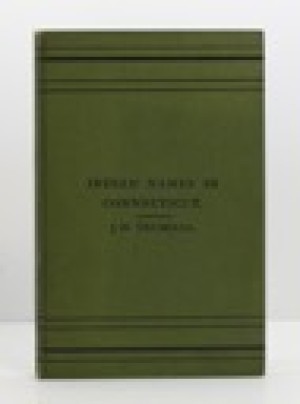 Indian Names of Places etc., and on the borders of Connecticut with interpretations of some of themby: Trumbull, J. Hammond