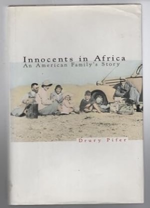 Innocents In Africa: An American Family's Storyby: Pifer, Drury