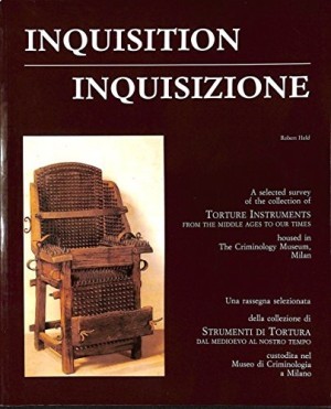 Inquisition: A Bilingual Guide to the Exhibition of Torture Instruments from the Middle Ages to the Industrial Era Presented in Various European Citiesby: Held, Rober