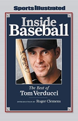 Inside Baseball: The Best of Tom Verducci by: Verducci, Tom