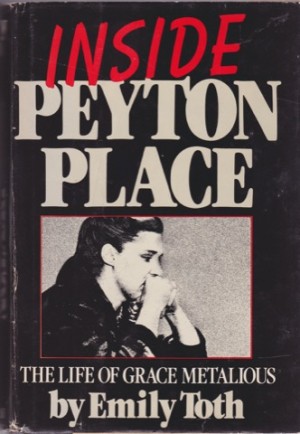 Inside Peyton Place: The Life of Grace Metaliousby: Emily Toth