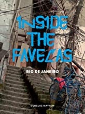 Inside the Favelas: Rio de Janeiroby: Mayhew, Douglas