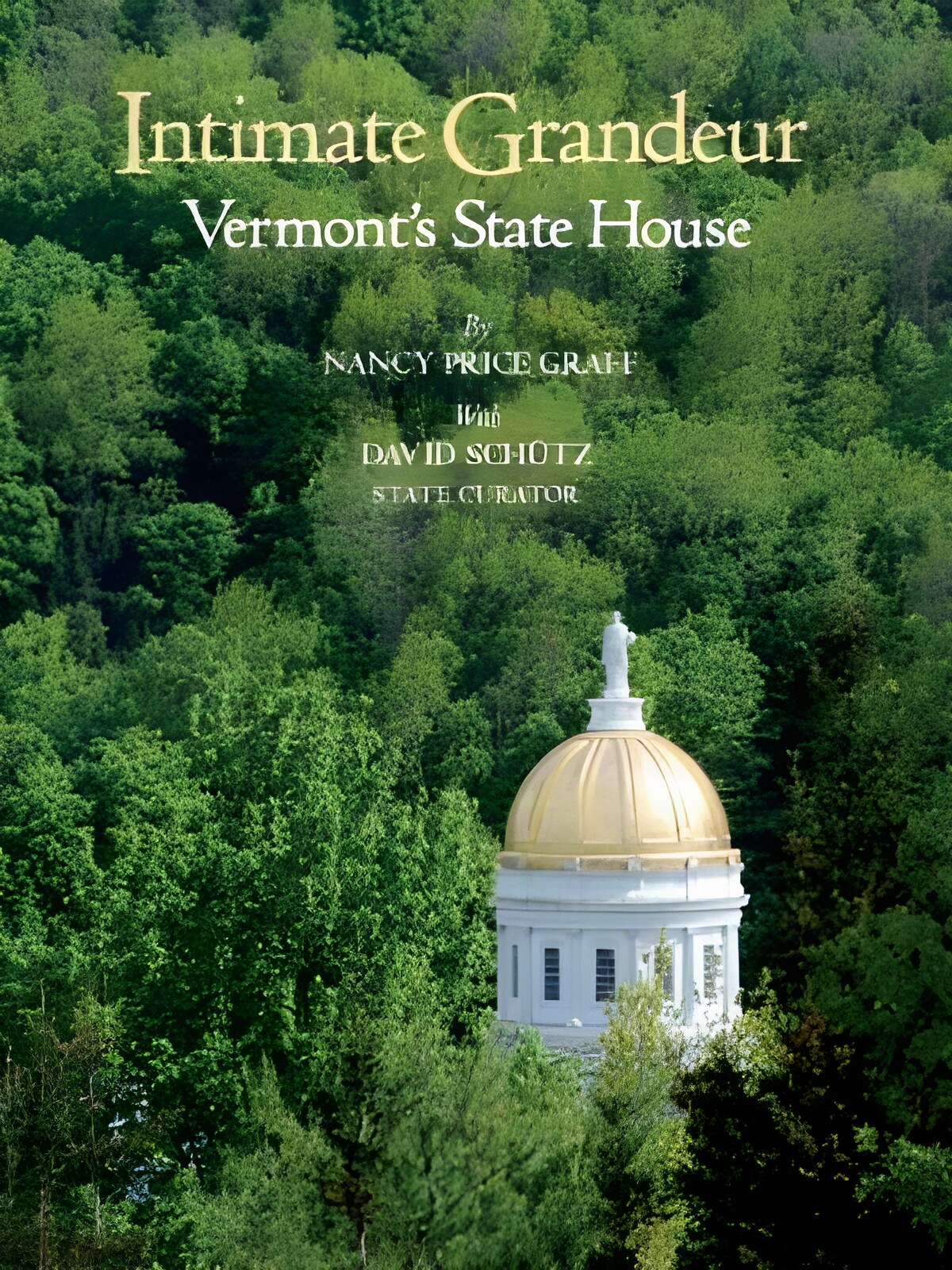 Intimate Grandeur: Vermont's State Houseby: Graff, Nancy Price,  Schutz, David