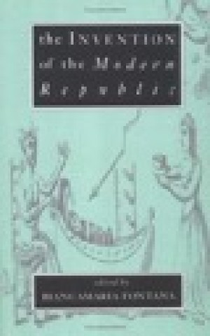 Invention of the Modern Republic, The by: Fontana, Biancamaria (Editor)