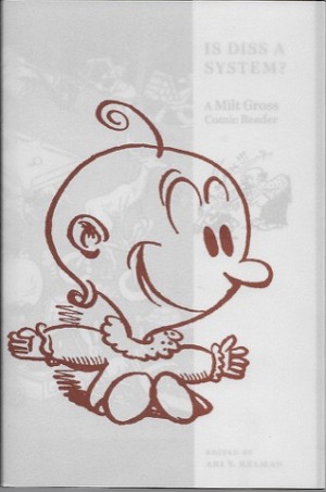Is Diss a System?: A Milt Gross Comic Readerby: Kelman, Ari. Y(Editor) 