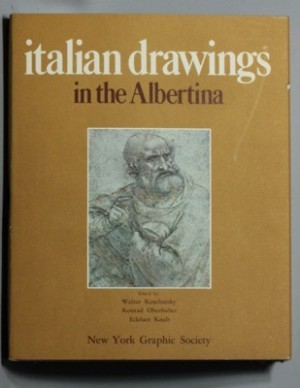 Italian Drawings in the Albertinaby: Walter Koschatzky; Konrad Oberhuber; Eckhart Knals (Ed.)