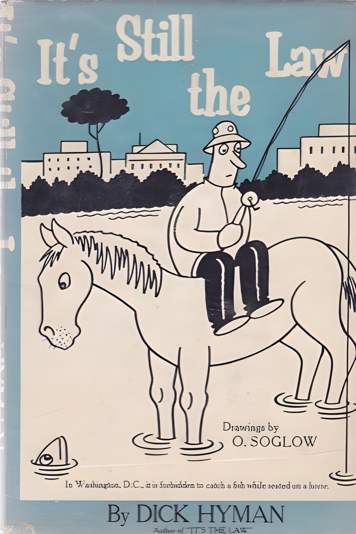 It's Still the Law by: Hyman, Dick & Otto Soglow
