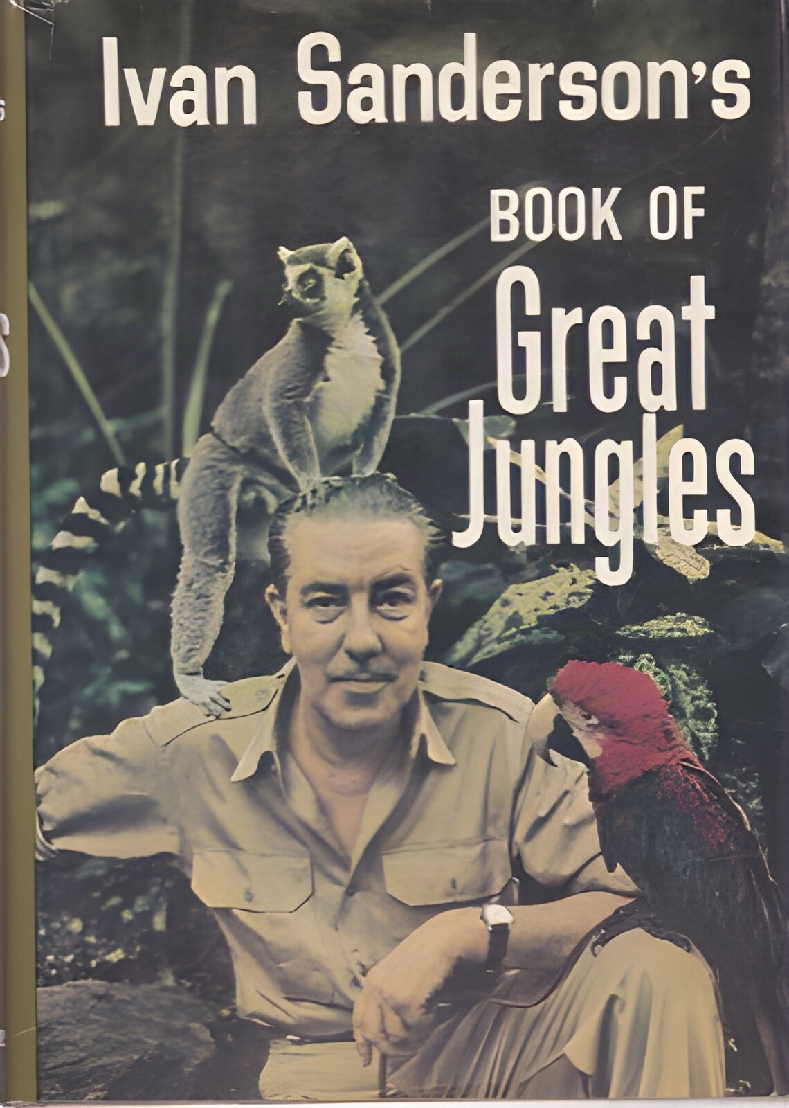 Ivan Sanderson's Book Of Great Junglesby: Sanderson, Ivan T. with David Loth 