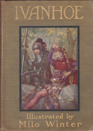 Ivanhoe: A Romance. Windermere Editionby: Scott/Milo Winter, Sir Walter