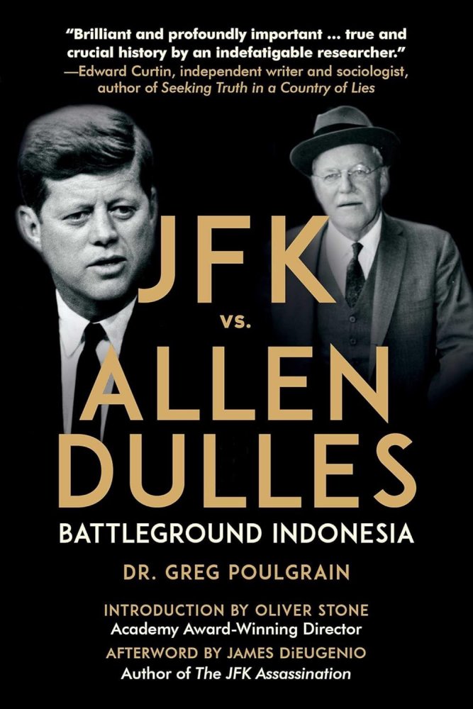 JFK vs. Allen Dulles: Battleground Indonesiaby: Greg Poulgrain