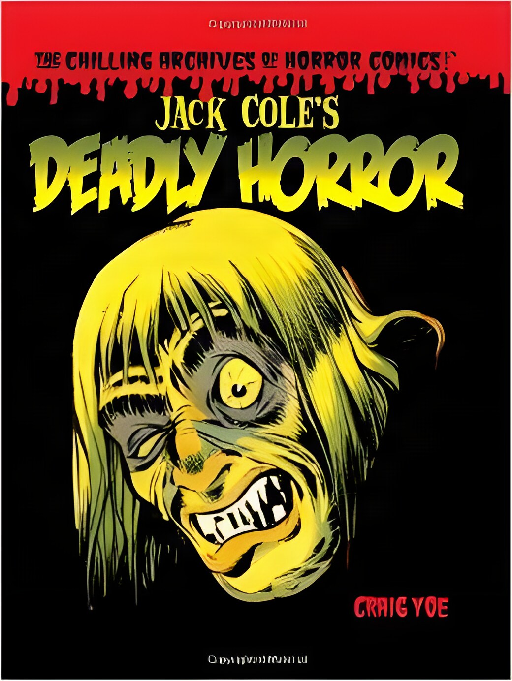 Jack Cole's Deadly Horror: The Chilling Archives of Horror Volume 4by: Cole, Jack
