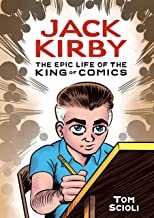 Jack Kirby: The Epic Life of the King of Comicsby: Tom Scioli