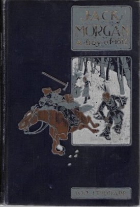 Jack Morgan - A Boy of 1812by: Stoddard, W.O.
