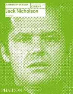 Jack Nicholson: Anatomy of an Actorby: Walker, Beverly