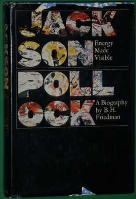 Jackson Pollock: Energy Made Visibleby: Friedman, B.H.