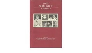 James Wright: A Profileby: Graziano, Frank and Stitt, Peter (eds)