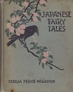 Japanese Fairy Tales by: Williston, Teresa Peirce/Sanchi Ogawa