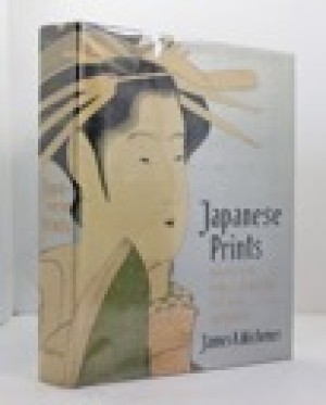 Japanese Prints: From the Early Masters to the Modernby: Michener, James A.