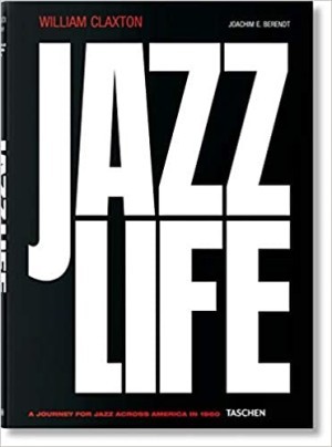 Jazzlifeby: William Claxton Steve Crist Joachim E. Berendt