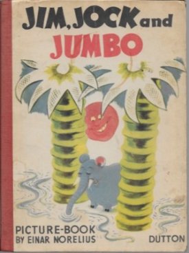 Jim, Jock and Jumboby: Norelius, Einar/Nils Bohman