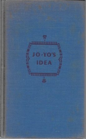 Jo-Yo's Idea (SIGNED BY ILLUSTRATOR)by: Elliott, K.M. and Roger Duvoisin