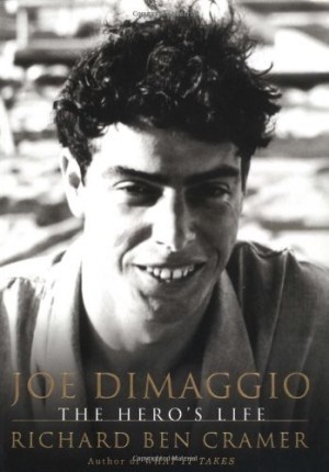 Joe DiMaggio: The Hero's Lifeby: Richard Ben Cramer