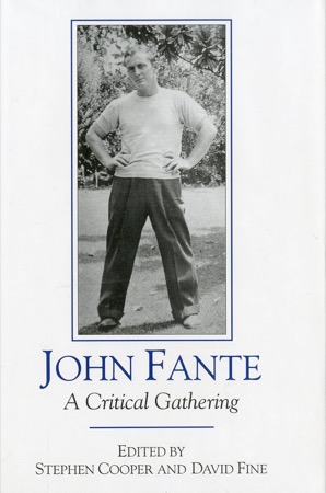 John Fante: A Critical Gathering by: Stephen Cooper, David Fine (Ed.)